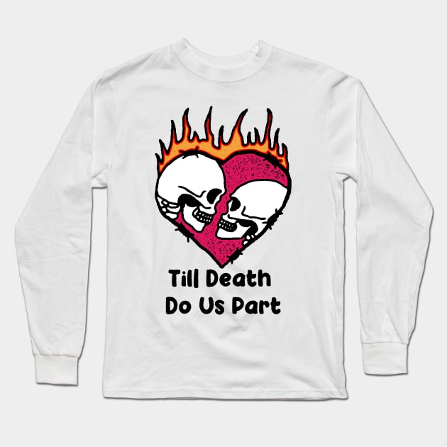 Til Death Do Us Part Long Sleeve T-Shirt by maddude